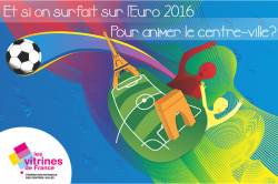 FNCV - Vitrines de France : L'Euro 2016 en centre-ville!